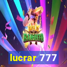 lucrar 777